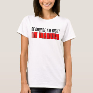 私は正しいです私ですMemere Tシャツ