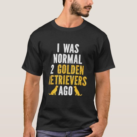 私は正常な2ゴールデンレトリバー前1 Tシャツ (正面)