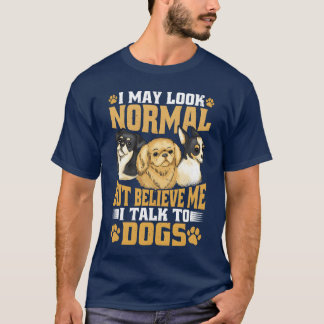 私は正常に見えるかもしれませんが、私を信じてください Ialko Dogs ファミリー Tシャツ