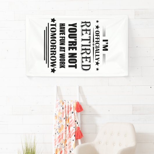 私は正式に退職金退職したおもしろいである 横断幕 (インサイチュ)