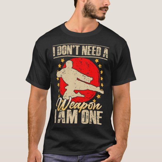 私は武器は必要ありません 私は武器 Funny Gifts  Tシャツ (正面)