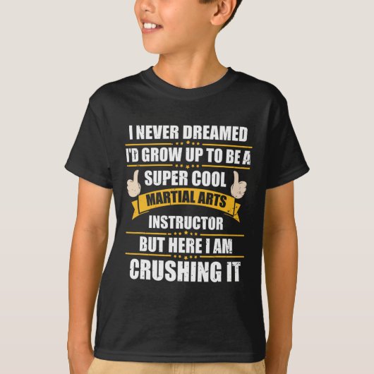 私は武道指導者になると夢にも思わなかった Tシャツ (正面)