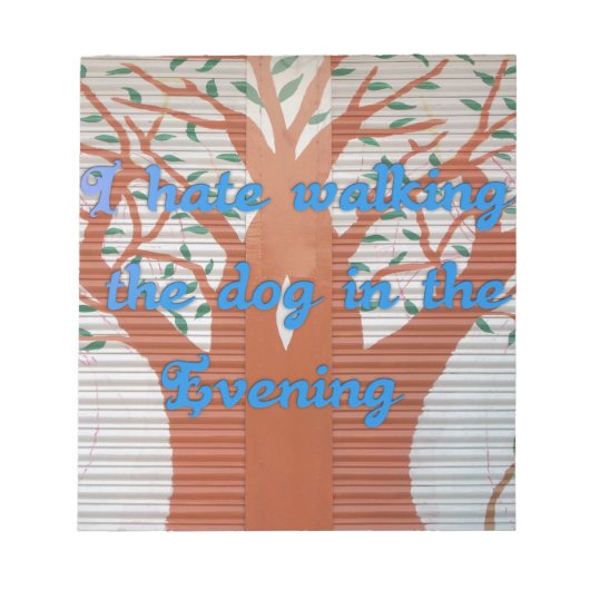 私は歩くの犬が夕べで嫌い。 ノートパッド (正面)