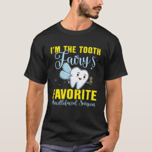 私は歯の妖精のマキシロお気に入りのフェイシャルサージ Tシャツ