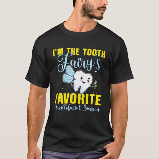私は歯の妖精のマキシロお気に入りのフェイシャルサージ Tシャツ (正面)
