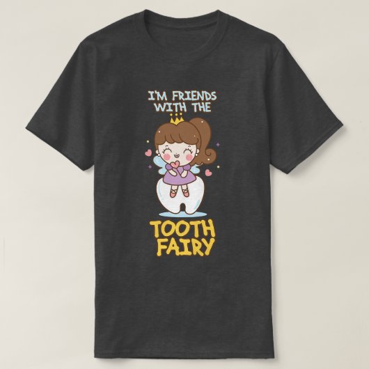 私は歯の妖精の歯殿と友達の女性 Tシャツ (デザイン正面)