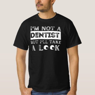 私は歯医者じゃないけど見に行くよおもしろい Tシャツ