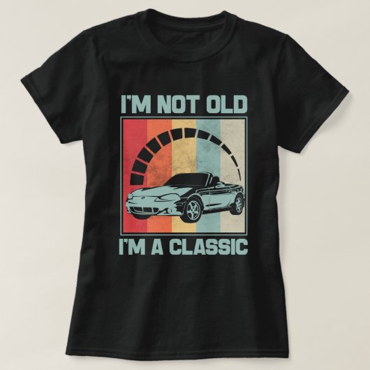 私は歳ではない私はクラシックA-MAZDA MX5 MIATA Tシャツ (デザイン正面)