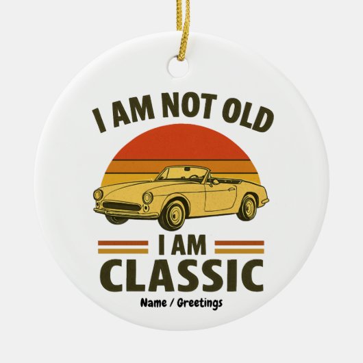 私は歳ではない私はレトロ車のおもしろいデザイン セラミックオーナメント (正面)