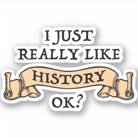 私は歴史が本当に好きなの?履歴おもしろいバフ シール (正面)