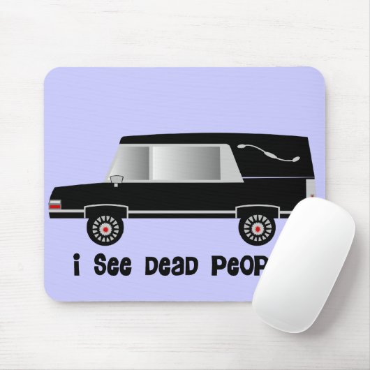 "私は死んだ人々"に葬儀屋ギフト会います マウスパッド (マウス)