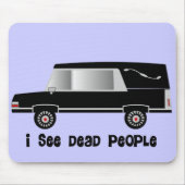 "私は死んだ人々"に葬儀屋ギフト会います マウスパッド (正面)