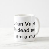 私は死んでいますvaljeanジーンを信じることができません コーヒーマグカップ (正面右)