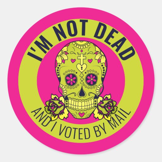 「私は死んでおらず、郵便で投票した」選挙 ラウンドシール (正面)