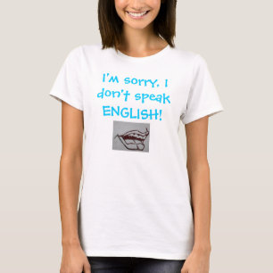 私は残念、私話しません英語をです! Tシャツ