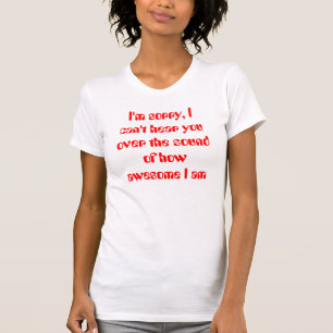私は残念、私hの音に聞くことができません…です tシャツ
