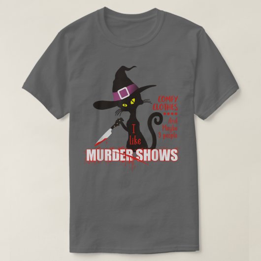 私は殺人ショーが快適な服と多分3つのフンが好き Tシャツ (デザイン正面)