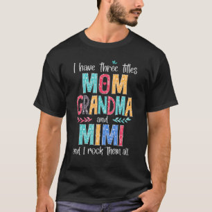 私は母おばあちゃんとミミとI Rocの3つのタイトルを持っている Tシャツ