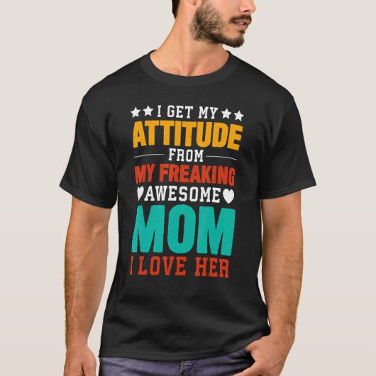 私は母からDaに対しておもしろい素晴らし態度を取る Tシャツ (正面)
