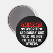 私は母が私に他のお気に入りの人に言わないように言った マグネット (正面/裏面)