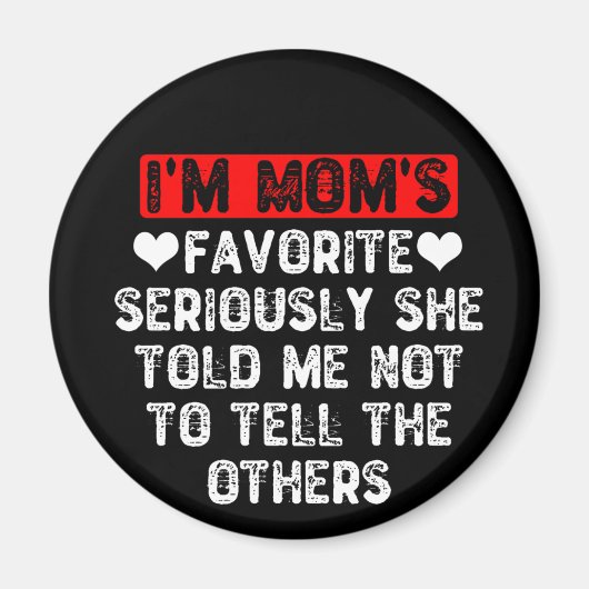 私は母が私に他のお気に入りの人に言わないように言った マグネット (正面)