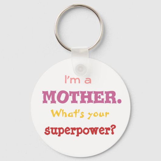 私は母だ。あなたの超大国は? キーホルダー (正面)