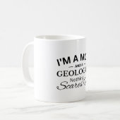 私は母であり、地質学者である何も私を恐れていない コーヒーマグカップ (正面左)