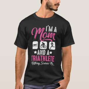 私は母で運動選手は何も怖くない Tシャツ