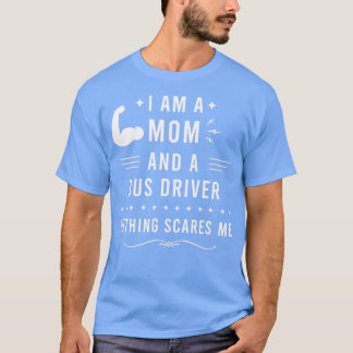 私は母とバスドライバー何も私のバス怖い Tシャツ