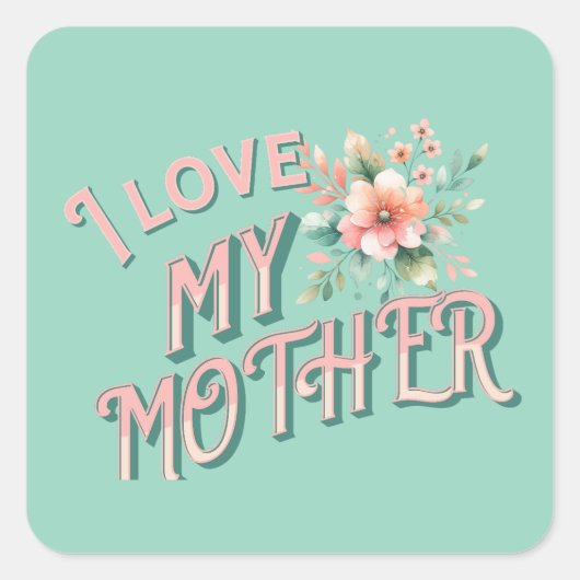 「私は母を愛している」 スクエアシール (正面)