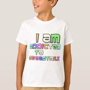 私は母乳に熱中されます Tシャツ