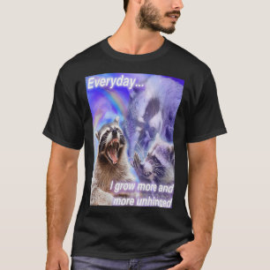 私は毎日ますます不安定なタバコを育ておもしろいる Tシャツ