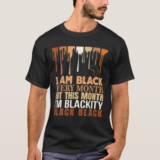 私は毎月ブラックだが、今月はブラックだ Tシャツ (正面)