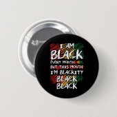 私は毎月黒人ですが、今月はさらにブラックです 缶バッジ (正面&裏面)