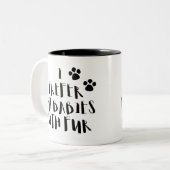 私は毛皮かわいいペットコーヒー・マグを持つ私のベビーを好みます ツートーンマグカップ (正面左)