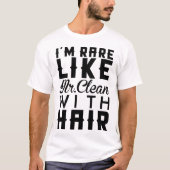 私は氏のようにCLEAN WITH HAIRまれです Tシャツ (正面)