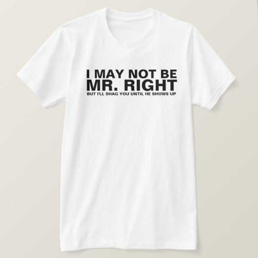 私は氏RIGHTではないかもしれません Tシャツ (デザイン正面)