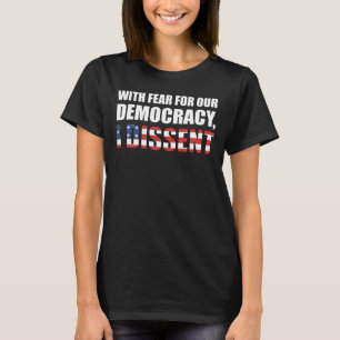 私は民主主義に対する恐怖を抱いて反対する Tシャツ