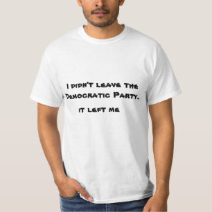 私は民主党を残しませんでした Tシャツ