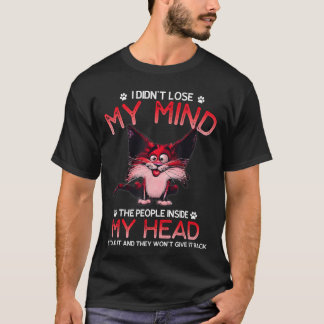 私は気が狂ったわけじゃない頭の中の人たちは友達 Tシャツ