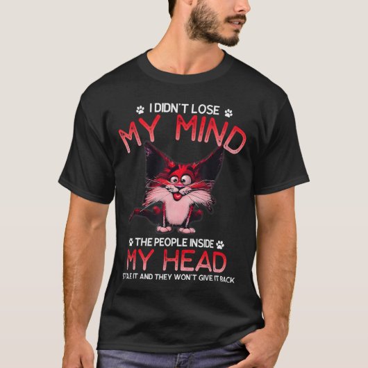 私は気が狂ったわけじゃない頭の中の人たちは友達 Tシャツ (正面)