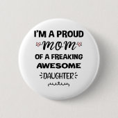 私は気誇りを持った変な娘の母素晴らしだ 缶バッジ (正面)