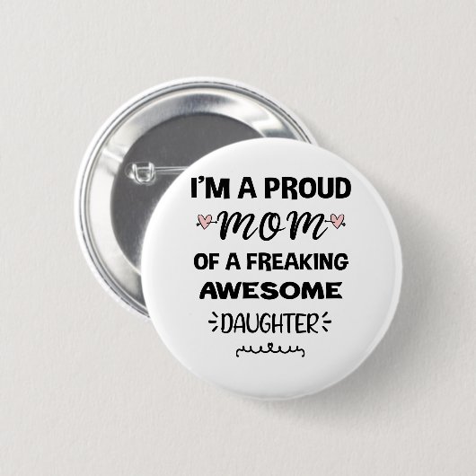 私は気誇りを持った変な娘の母素晴らしだ 缶バッジ (正面&裏面)