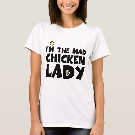 私は気違いの鶏の女性です Tシャツ (正面)