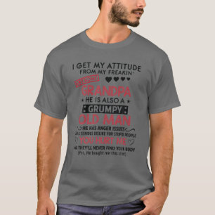 私は気難しいおじいちゃんから態度を素晴らし得る Tシャツ