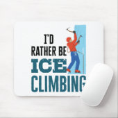 私は氷の登山登山家になりたい マウスパッド (マウス)
