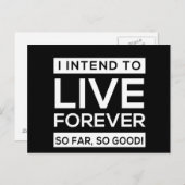 私は永遠に生きるつもりだ、今のところ、そう良い！ ポストカード (正面/裏面)