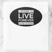 私は永遠に生きるつもりだ、今のところ、そう良い! 楕円形シール (バッグ)