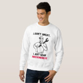 私は汗を流さない、私は単に素晴らしさを漏らす – 航空 スウェットシャツ (正面フル)