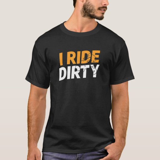 私は汚いAtvクワッドバイク泥乗馬 Tシャツ (正面)